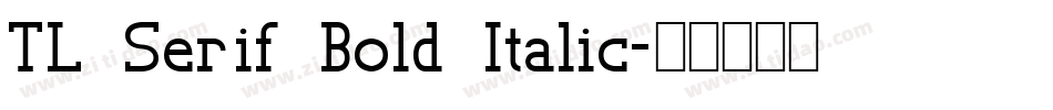TL Serif Bold Italic字体转换